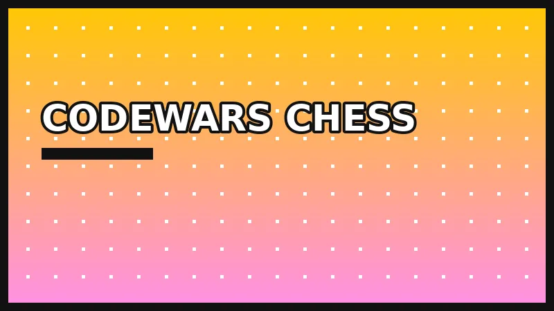 CodeWars Chess