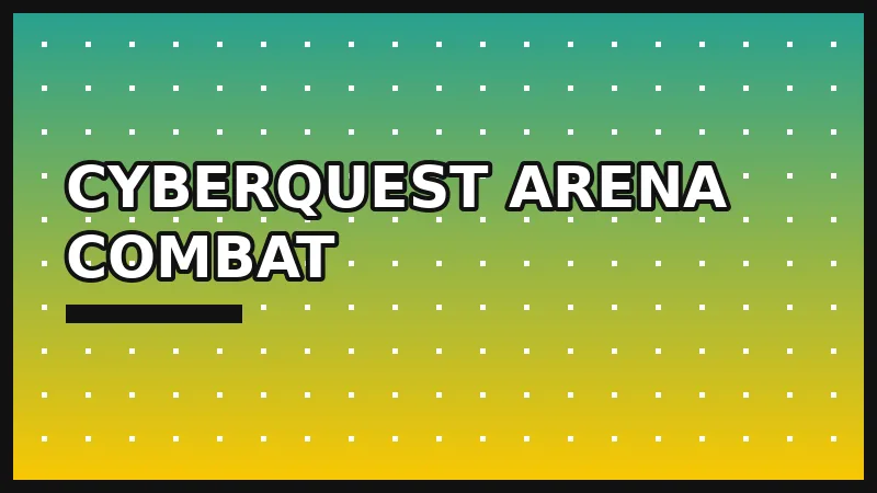 CyberQuest Arena Combat