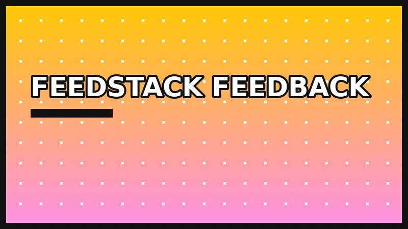 FeedStack Feedback