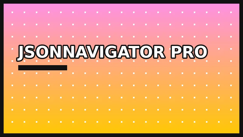 JsonNavigator Pro