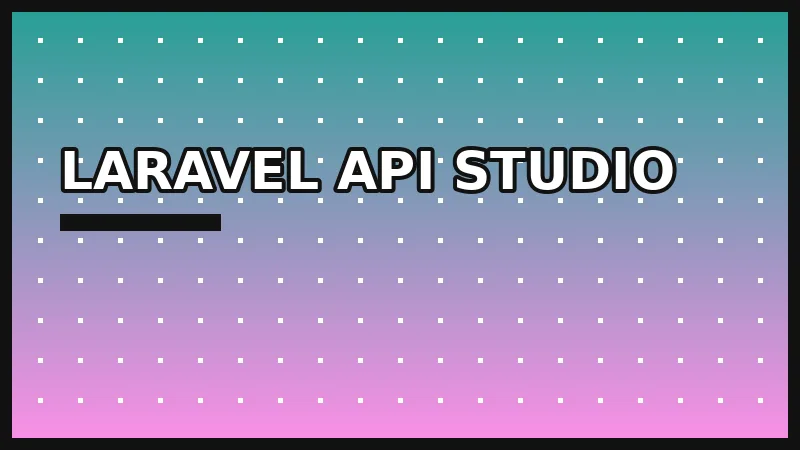 Laravel API Studio