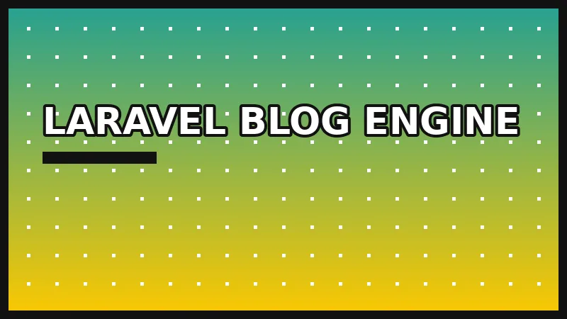 Laravel Blog Engine