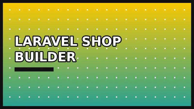 Laravel Shop Builder