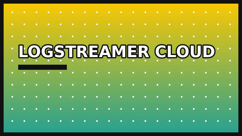 LogStreamer Cloud