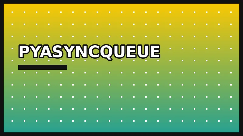 PyAsyncQueue