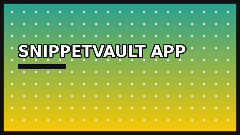 SnippetVault App