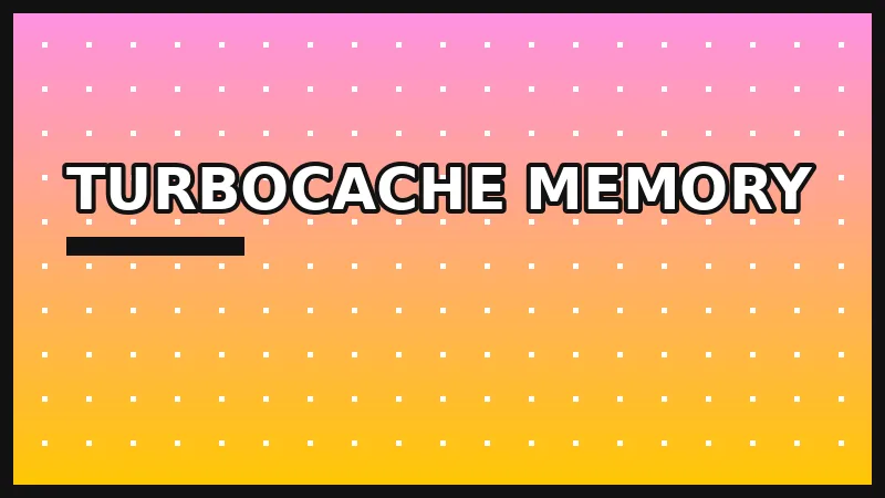 TurboCache Memory