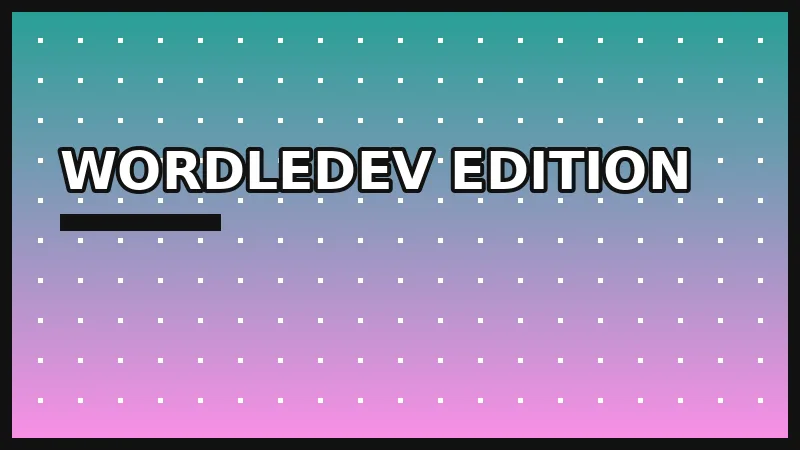 WordleDev Edition